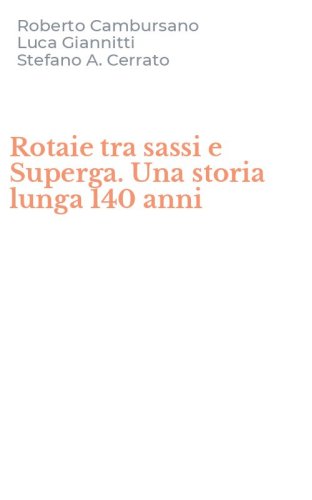 Rotaie tra sassi e Superga. Una storia lunga 140 anni