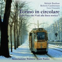 Torino in circolare. Dalla linea dei Viali alla linea storica 7
