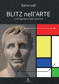 Blitz nell'arte. L'arte figurativa vista come mai