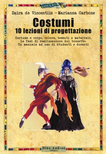 Costumi. 10 lezioni di progettazione