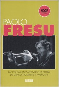 Paolo Fresu racconta il jazz attraverso la storia dei grandi trombettisti americani