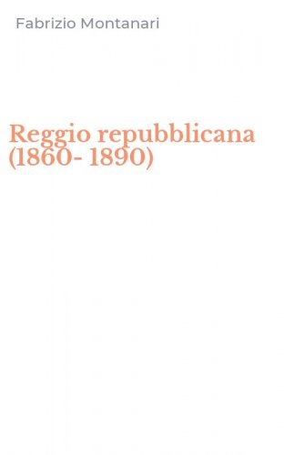 Reggio repubblicana (1860-1890)