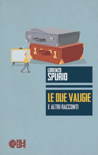 Le due valigie e altri racconti