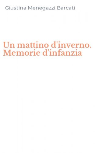 Un mattino d'inverno. Memorie d'infanzia