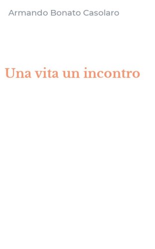 Una vita un incontro