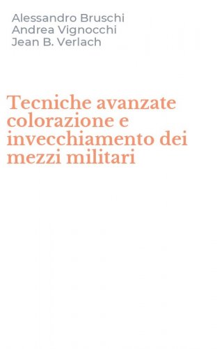 Tecniche avanzate colorazione e invecchiamento dei mezzi militari