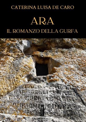 Ara. Il romanzo della Gurfa