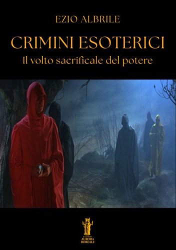Crimini esoterici. Il volto sacrificale del potere