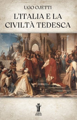 L'Italia e la civilt&agrave; tedesca