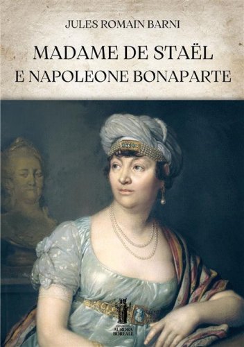 Madame de Sta&euml;l e Napoleone Bonaparte