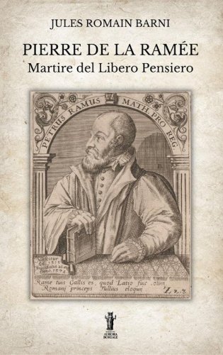 Pierre de la Ram&eacute;e, martire del libero pensiero