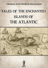 Tales of the enchanted islands of the Atlantic
