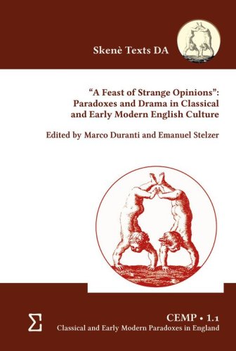 &laquo;A feast of strange opinions&raquo;. Paradoxes and drama in classical and early modern english culture