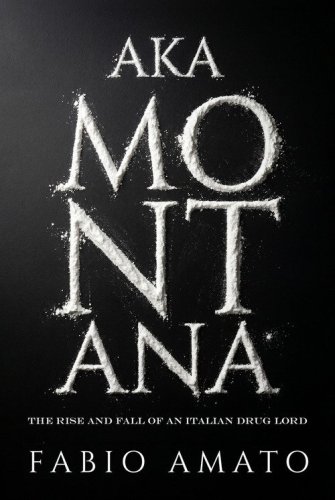 Aka Montana. The rise and fall of an italian drug lord