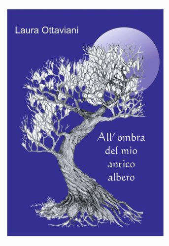 All'ombra del mio antico albero