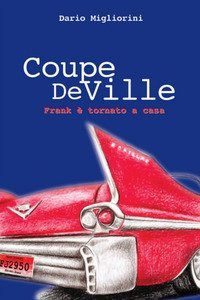 Coupe DeVille. Frank &egrave; tornato a casa