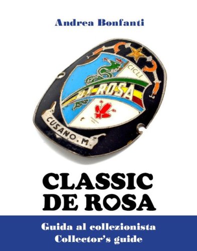 De Rosa classic. Guida al collezionista-Collector's guide