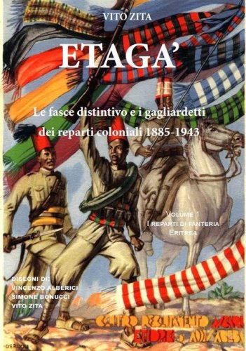 Etag&agrave;. Le fasce coloniali e i gagliardetti dei reparti coloniali 1885-1943