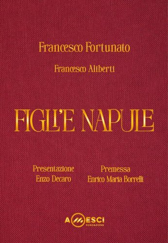 Figli'e Napule. Viaggio grafico-musicale tra realt&agrave; e spettacolo sui Figli di Partenope