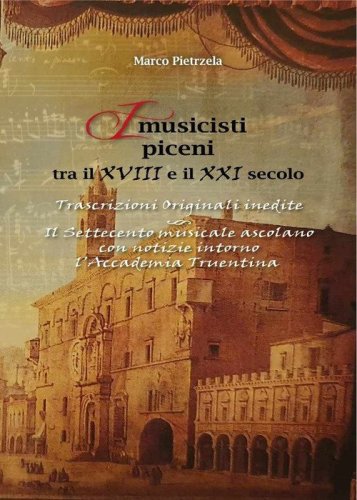 I musicisti piceni tra il XVIII e il XXI secolo