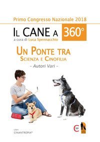 Il cane a 360&deg;. Un ponte tra scienza e cinofilia