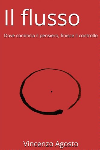 Il flusso. Dove comincia il pensiero, finisce il controllo