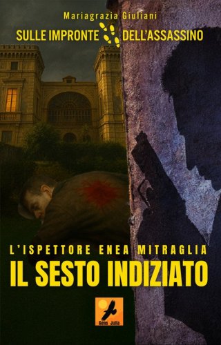 &laquo;Il sesto indiziato&raquo;. Sulle impronte dell'assassino
