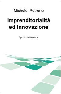 Imprenditorialit&agrave; ed innovazione: spunti di riflessione