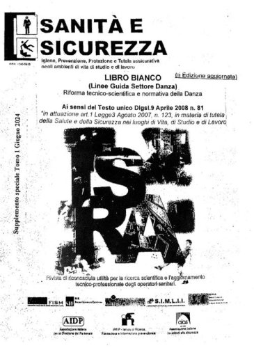 Libro bianco. Il risultato di uno studio ultratrentennale per le attivit&agrave; di danza nei luoghi di vita, di studio e di lavoro ai sensi del Dlgsl. 9 Aprile 2008 n. 81 a tutela della salute e della sicurezza nei luoghi di vita, di studio e di lavoro