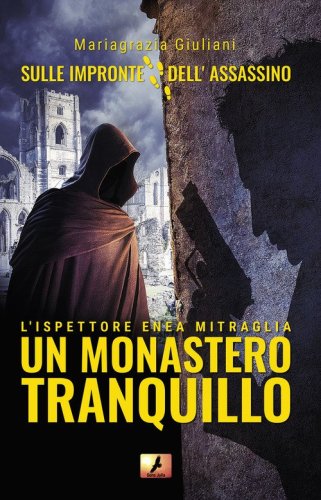L'ispettore Enea Mitraglia: un monastero tranquillo