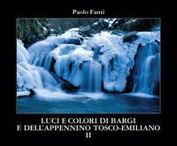 Luci e colori di Bargi e dell'Appennino Tosco-Emiliano