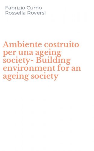 Ambiente costruito per una ageing society-Building environment for an ageing society