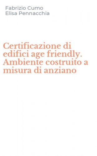 Certificazione di edifici age friendly. Ambiente costruito a misura di anziano