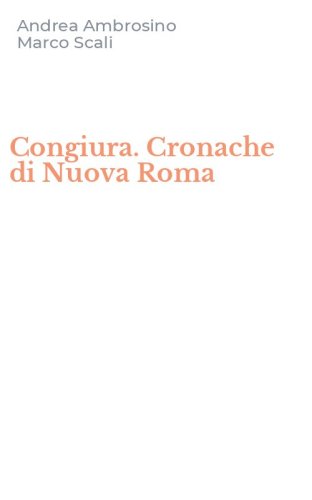 Congiura. Cronache di Nuova Roma