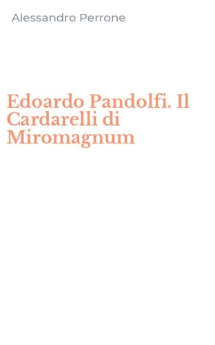 Edoardo Pandolfi. Il Cardarelli di Miromagnum