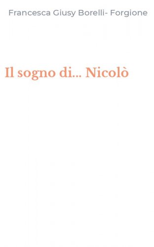 Il sogno di... Nicol&ograve;