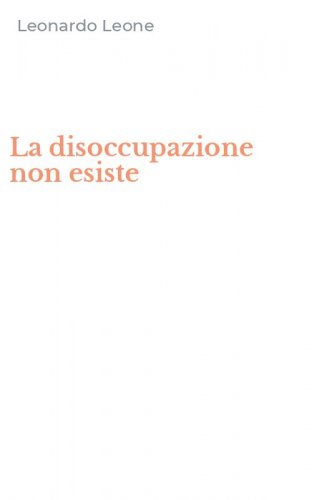 La disoccupazione non esiste