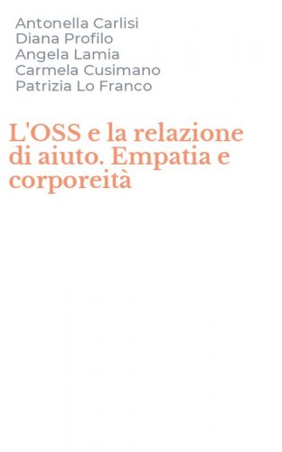 L'OSS e la relazione di aiuto. Empatia e corporeit&agrave;
