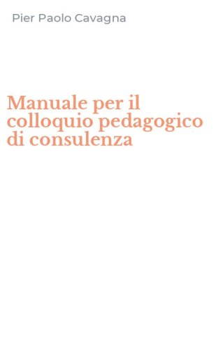 Manuale per il colloquio pedagogico di consulenza