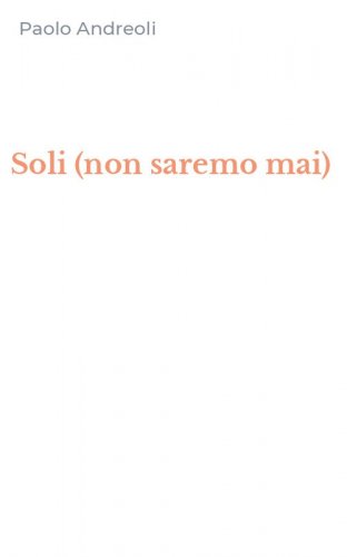 Soli (non saremo mai)