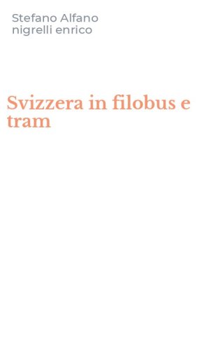 Svizzera in filobus e tram