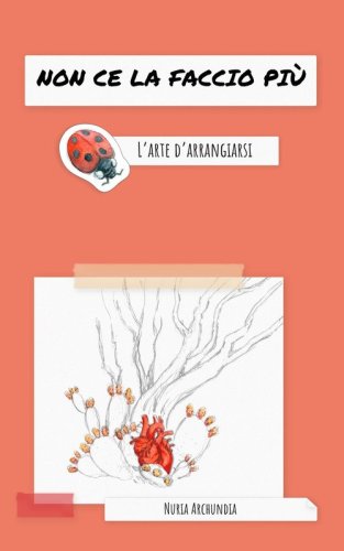 Non ce la faccio pi&ugrave;. L'arte d'arrangiarsi