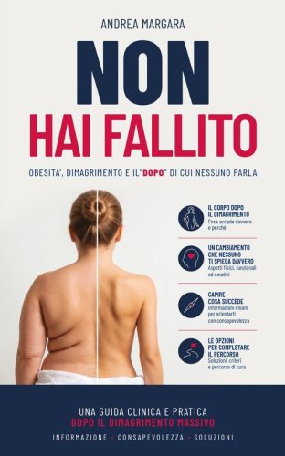Non hai fallito. Obesit&agrave;, dimagrimento e il &laquo;dopo&raquo; che nessuno ti spiega