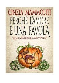 Perch&eacute; l'amore una favola (Basta esserne convinte)
