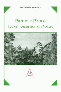 Pietro e Paolo la metamorfosi dell'anima