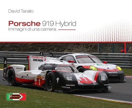 Porsche 919 hybrid. Immagini di una carriera