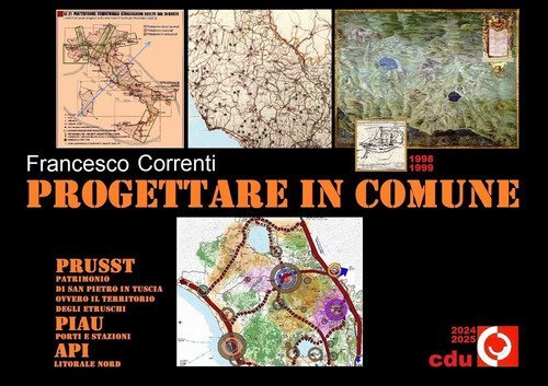 Progettare in Comune. Prusst della Tuscia, Piau Porti & Stazioni, Api Litorale Nord