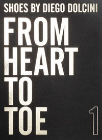 Shoes by Diego Dolcini. From Heart to Toe. Ediz. limitata. Ediz. inglese e italiana