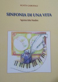 Sinfonia di una vita. Agostino John Sinadino
