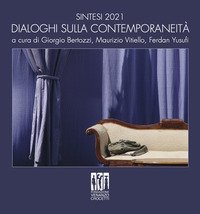 Sintesi 2021. Dialoghi sulla contemporaneit&agrave;. Ediz. italiana e inglese